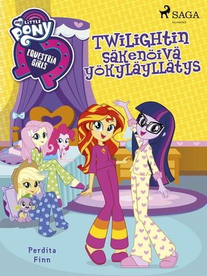 cover image of My Little Pony--Equestria Girls--Twilightin säkenöivä yökyläyllätys